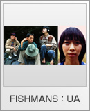 FISHMANS：UA