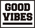 GOOD VIBES